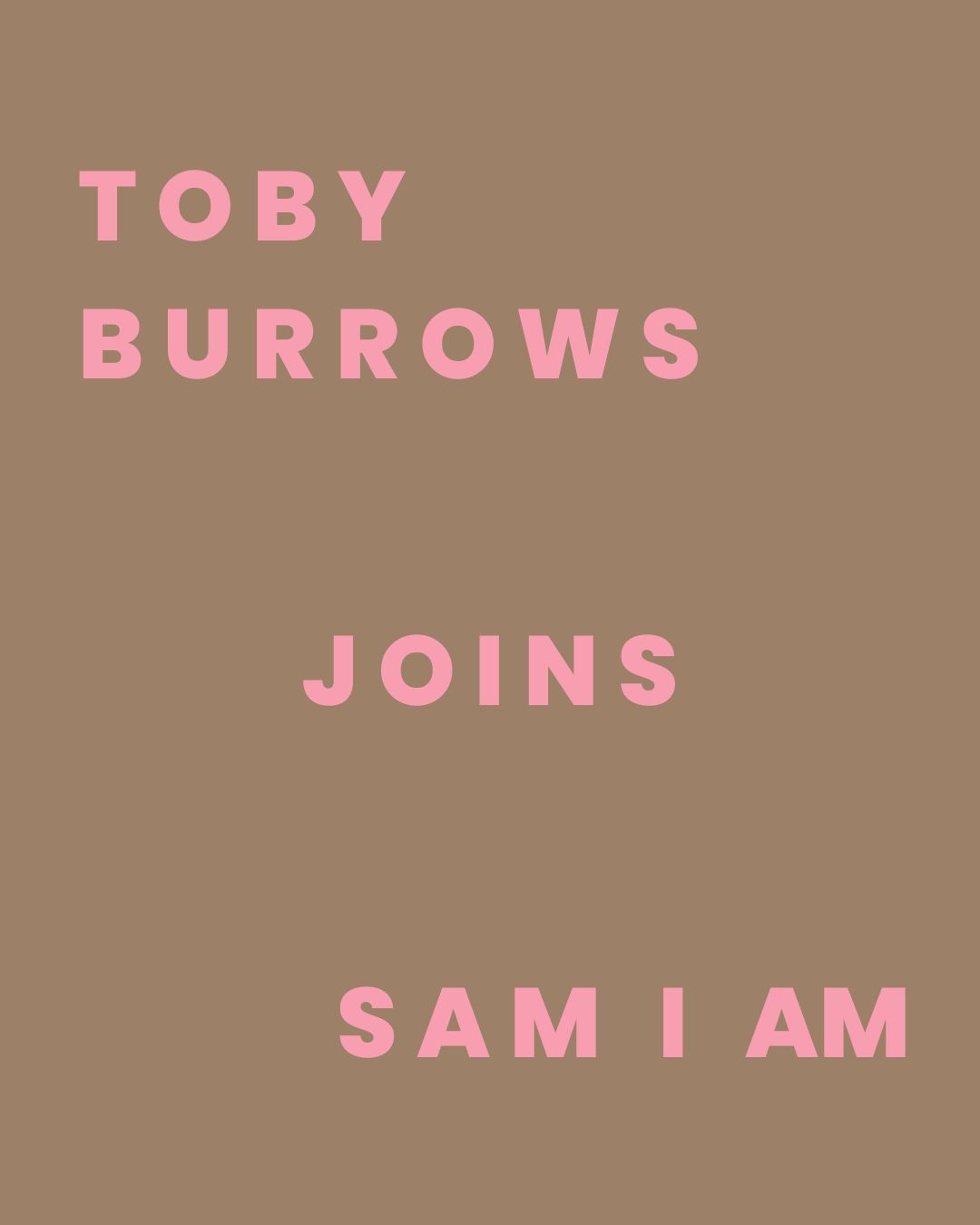 Toby Burrows Joins Sam I Am