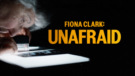 Fiona Clarke Unafraid 01